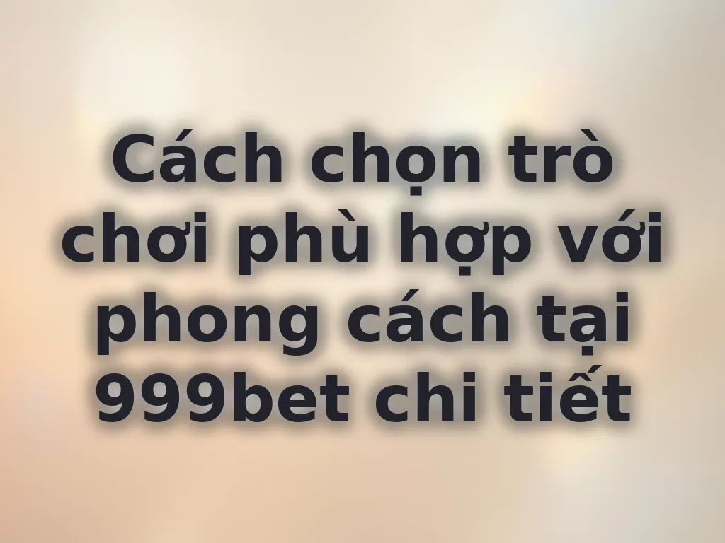 Chiến thuật chọn game